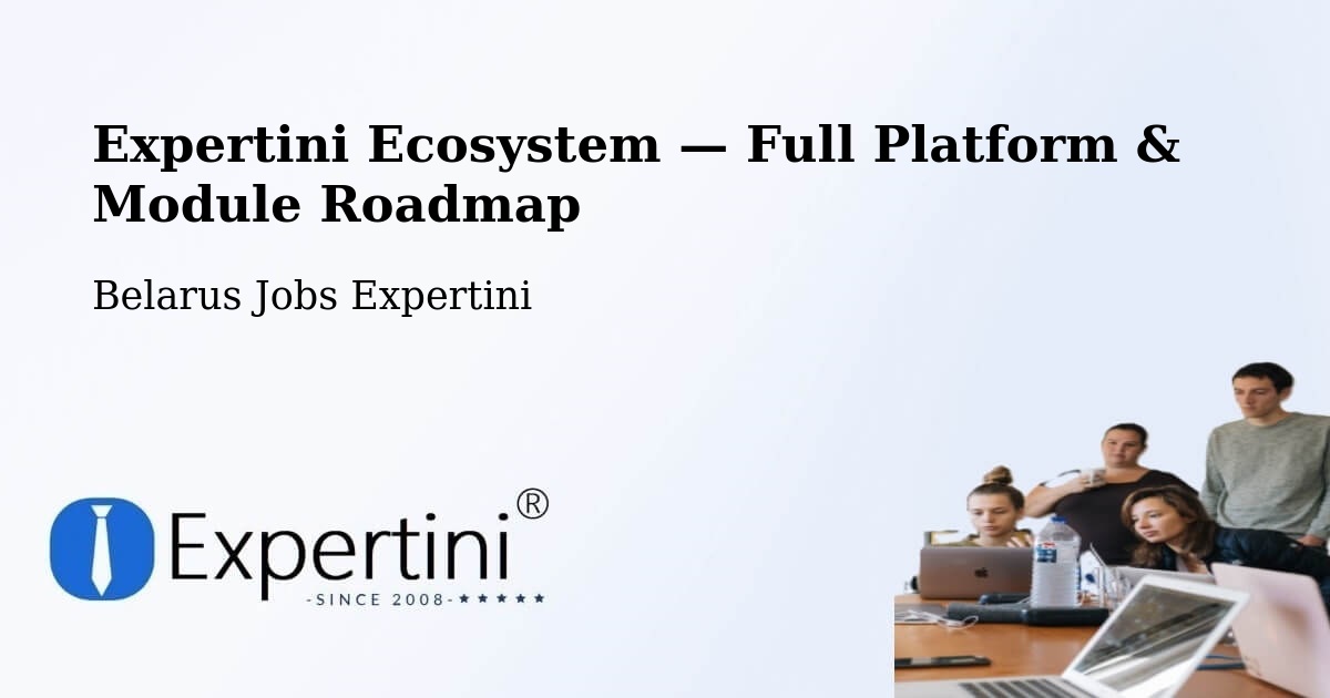 Expertini Ecosystem — Full Platform & Module Roadmap – Belarus