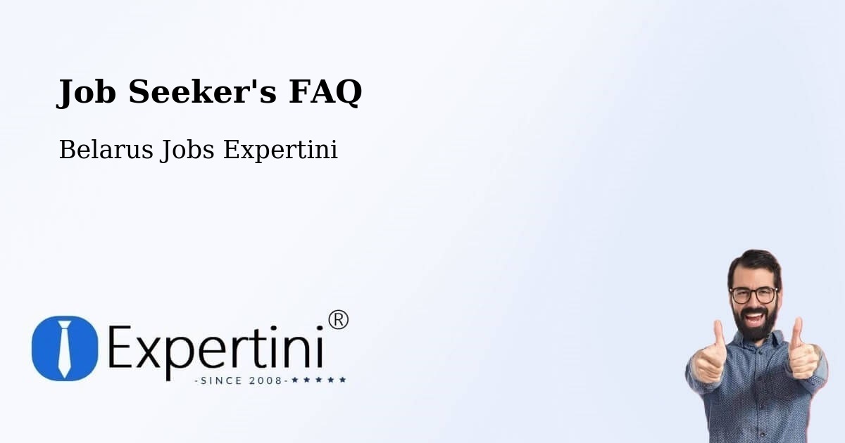 Job Seeker FAQ – Belarus - Belarus Jobs Expertini