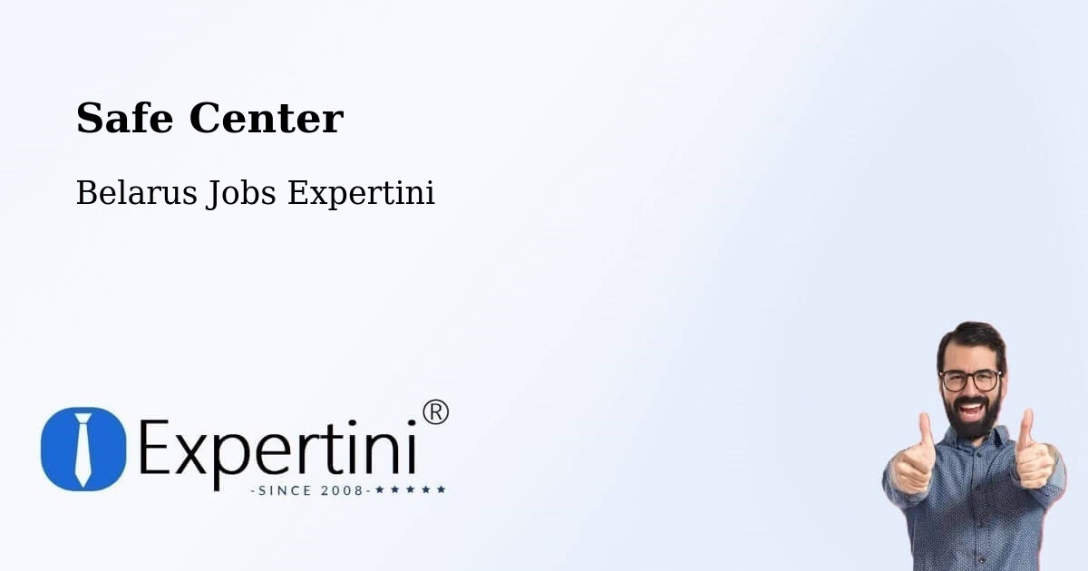 Safety Center – Belarus - Belarus Jobs Expertini